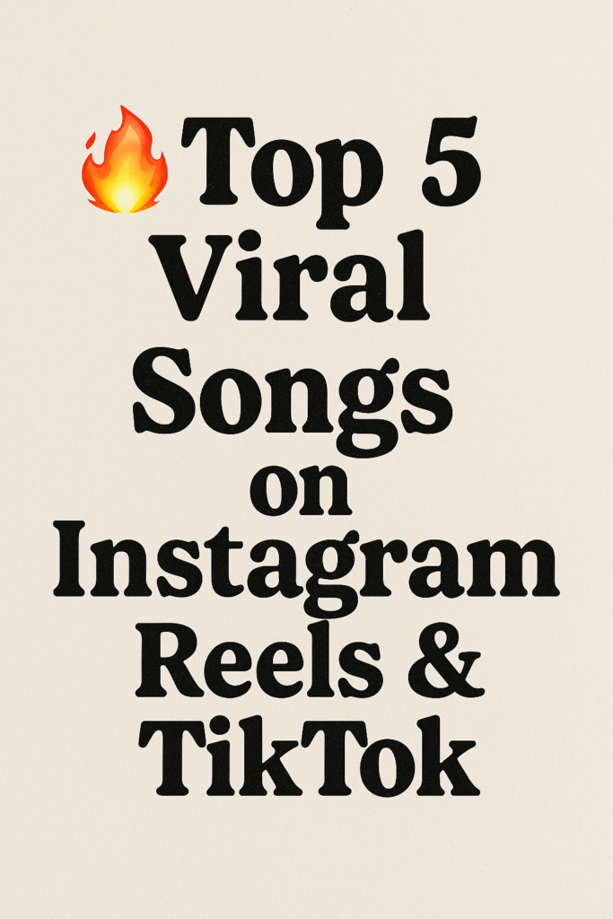 🔥 Top 5 Viral Songs on Instagram Reels & TikTok